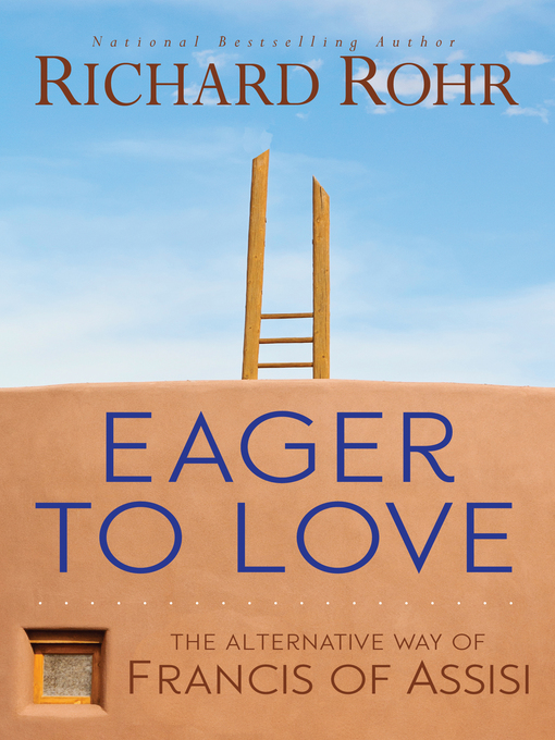 Title details for Eager to Love by Richard Rohr - Available